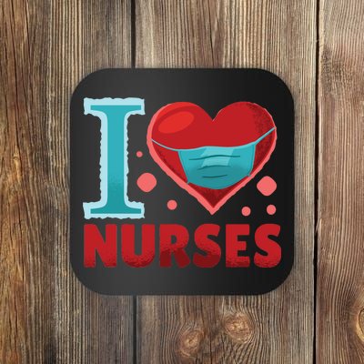 I Love Nurses Coaster