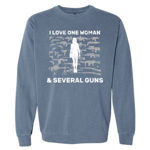 I Love One Woman and Several Guns Garment-Dyed Sweatshirt