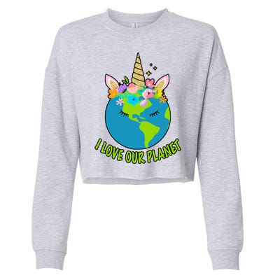 I Love Our Planet Earth Day Love Cropped Pullover Crew