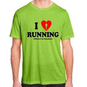 I Love Running When I'm Finished Adult ChromaSoft Performance T-Shirt