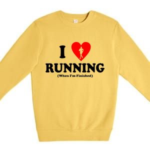 I Love Running When I'm Finished Premium Crewneck Sweatshirt