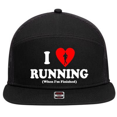 I Love Running When I'm Finished 7 Panel Mesh Trucker Snapback Hat