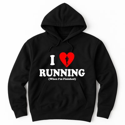 I Love Running When I'm Finished Hoodie