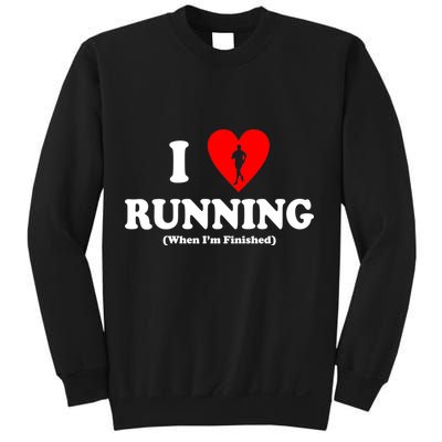 I Love Running When I'm Finished Sweatshirt