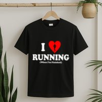 I Love Running When I'm Finished T-Shirt