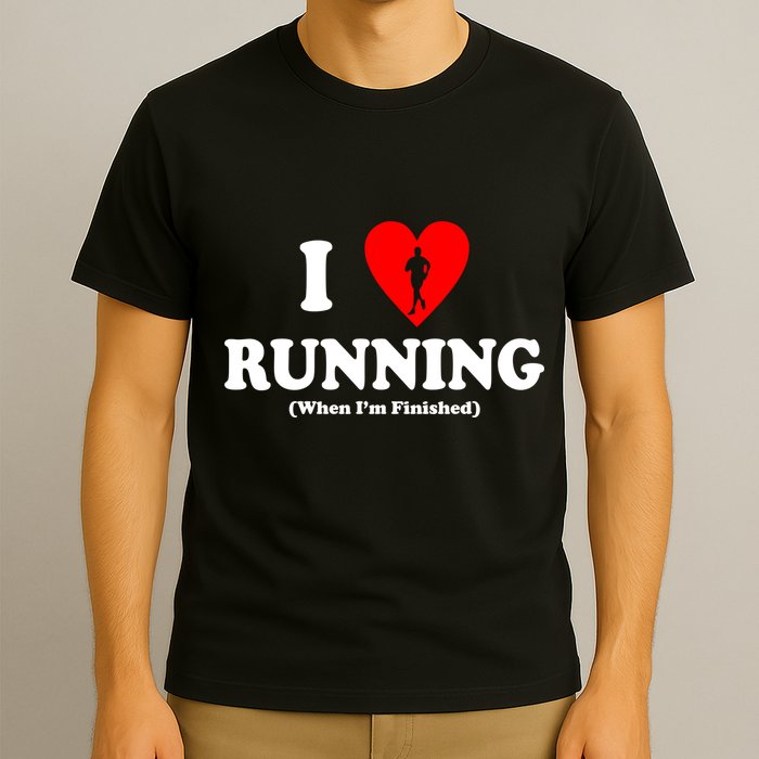I Love Running When I'm Finished T-Shirt