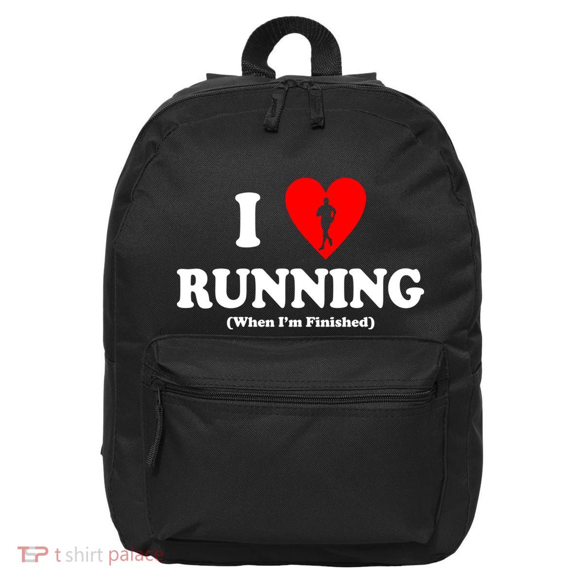 I Love Running When I'm Finished 16 in Basic Backpack