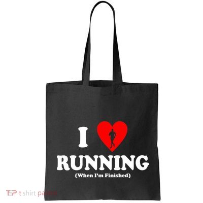 I Love Running When I'm Finished Bag