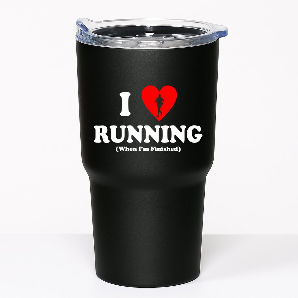 I Love Running When I'm Finished Tumbler