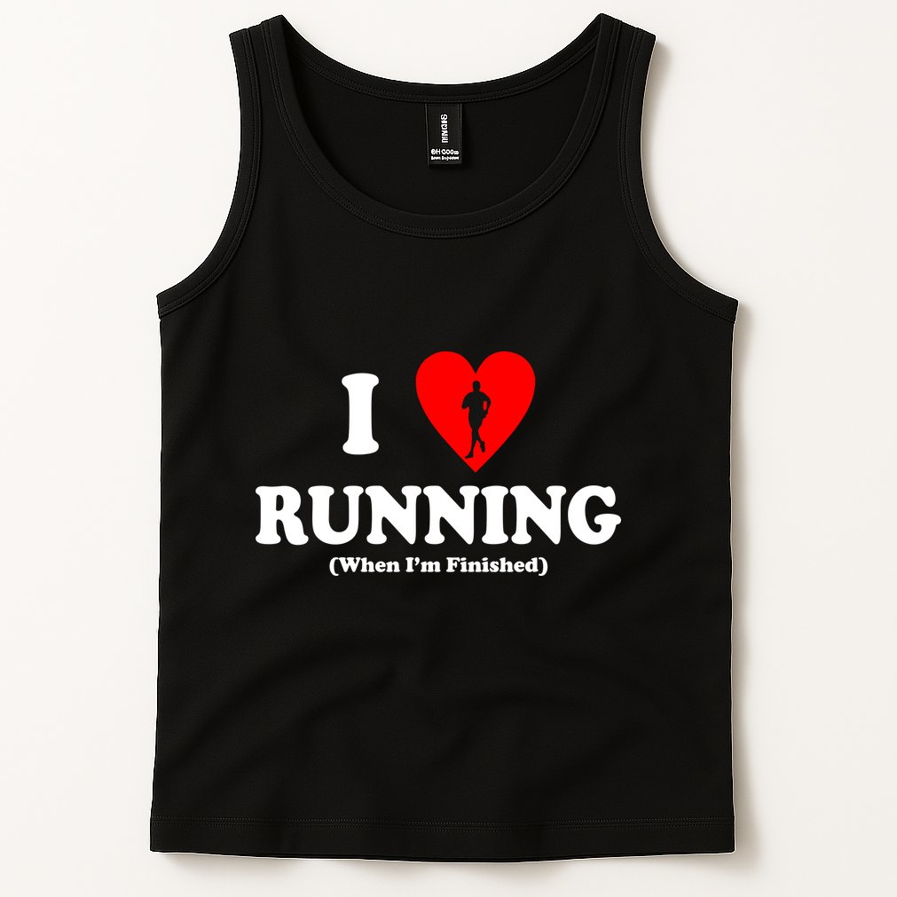 I Love Running When I'm Finished Tank Top
