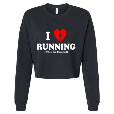 I Love Running When I'm Finished Cropped Pullover Crew
