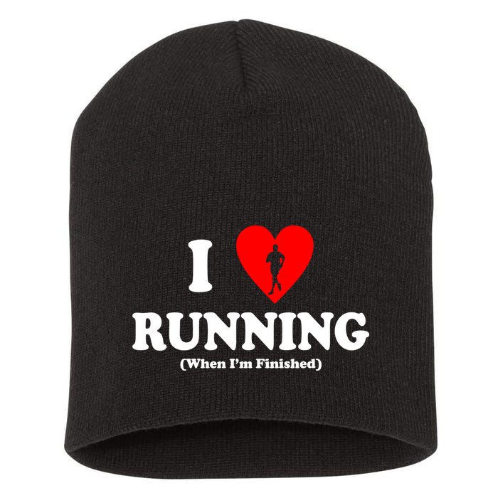 I Love Running When I'm Finished Short Acrylic Beanie