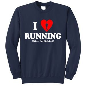 I Love Running When I'm Finished Sweatshirt