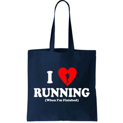 I Love Running When I'm Finished Tote Bag