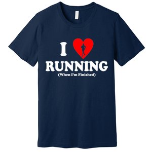 I Love Running When I'm Finished Premium T-Shirt