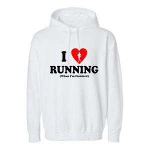 I Love Running When I'm Finished Garment-Dyed Fleece Hoodie