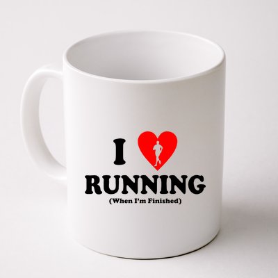 I Love Running When I'm Finished Coffee Mug