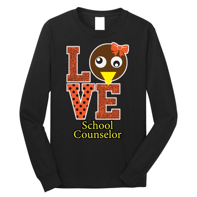 I Love School Counselor Turkeys Thanksgiving Long Sleeve Shirt