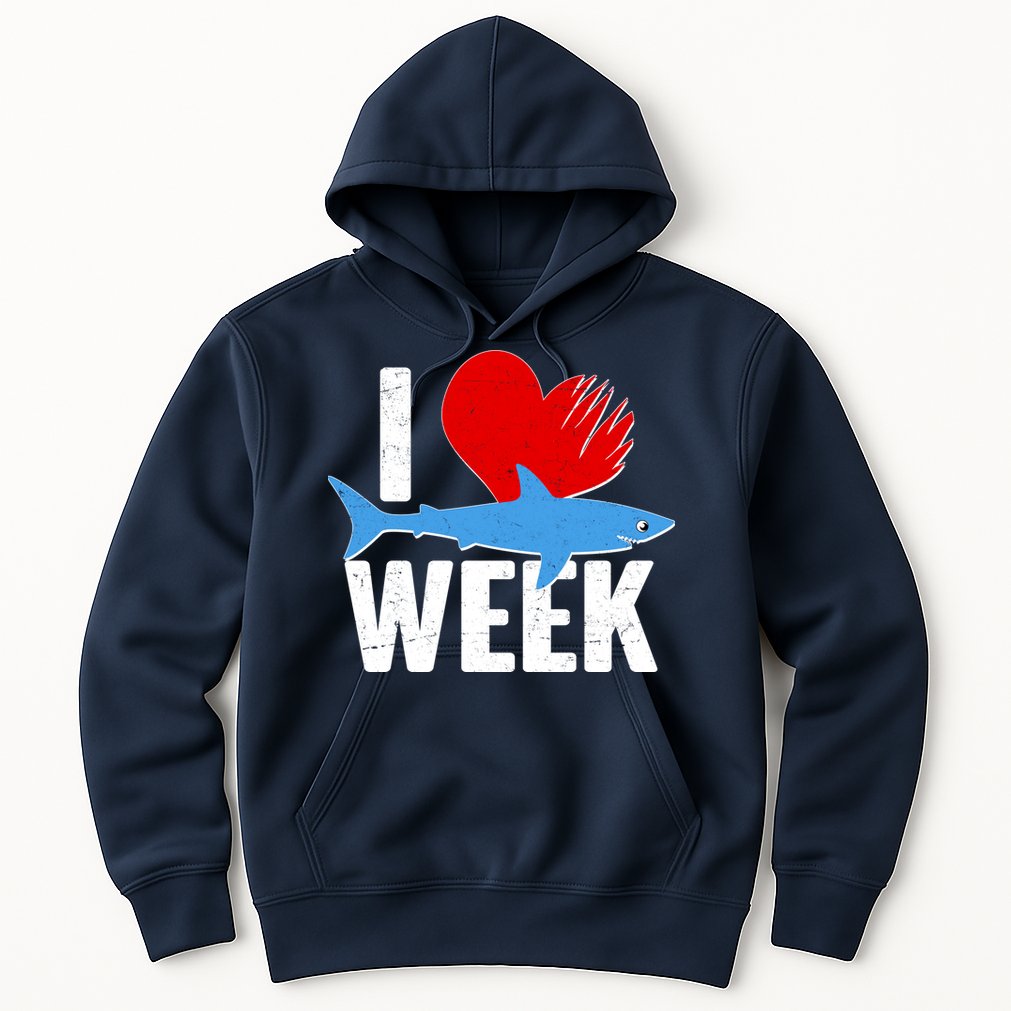 I Love Shark Week Hoodie