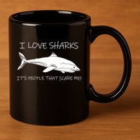 I Love Sharks It's People That Scare Me 11oz C Handle Ceramic Mug