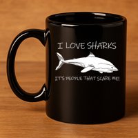 I Love Sharks It's People That Scare Me 11oz C Handle Ceramic Mug