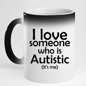 I Love Someone Who Autistic (It's me) 11oz Black Color Changing Mug