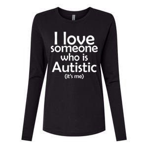 I Love Someone Who Autistic (It's me) Womens Cotton Relaxed Long Sleeve T-Shirt