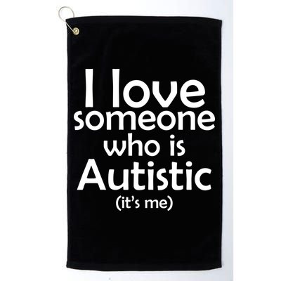 I Love Someone Who Autistic (It's me) Golf Towel