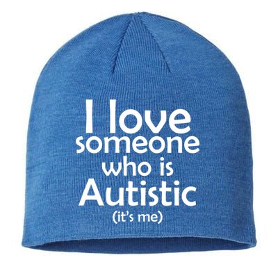 I Love Someone Who Autistic (It's me) Sustainable Beanie