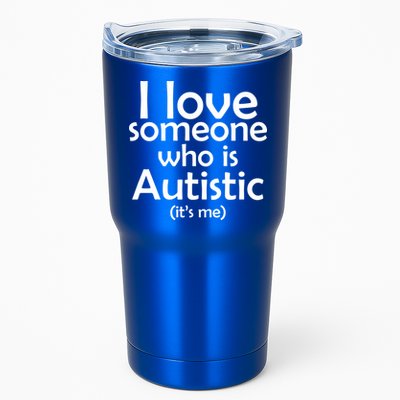 I Love Someone Who Autistic (It's me) Tumbler