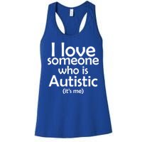 I Love Someone Who Autistic (It's me) Women's Racerback Tank