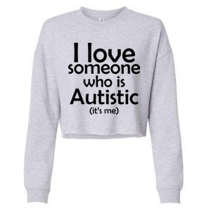 I Love Someone Who Autistic (It's me) Cropped Pullover Crew