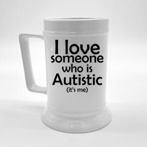 I Love Someone Who Autistic (It's me) Beer Stein