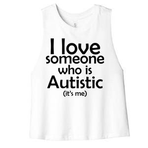 I Love Someone Who Autistic (It's me) Women's Racerback Cropped Tank