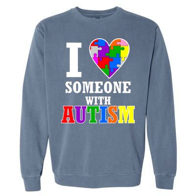 I Love Someone With Autism Puzzle Piece Heart Garment-Dyed Sweatshirt