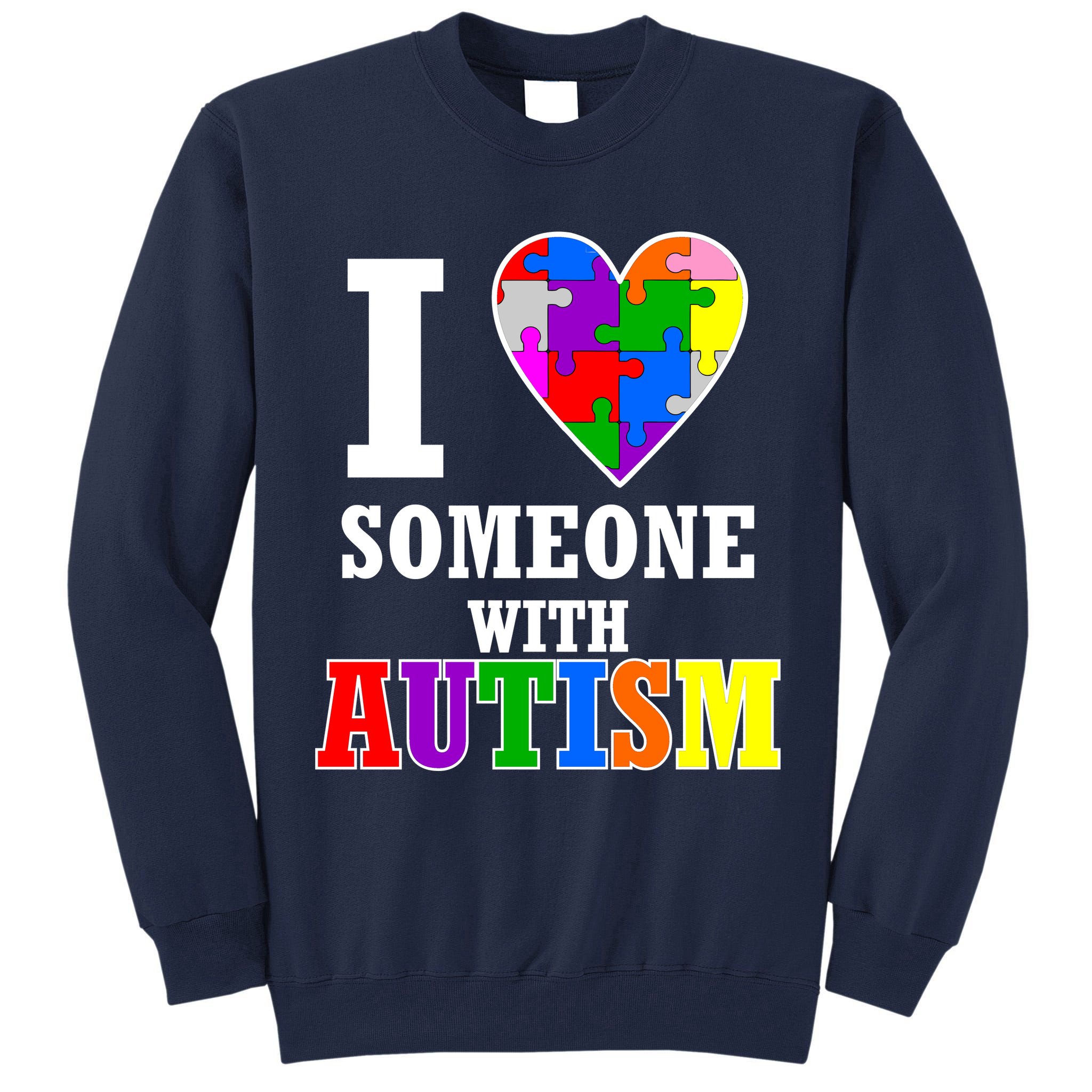 I Love Someone With Autism Puzzle Piece Heart Tall Sweatshirt