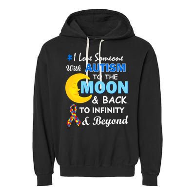 I Love Someone With Autism To The Moon & Back Garment-Dyed Fleece Hoodie