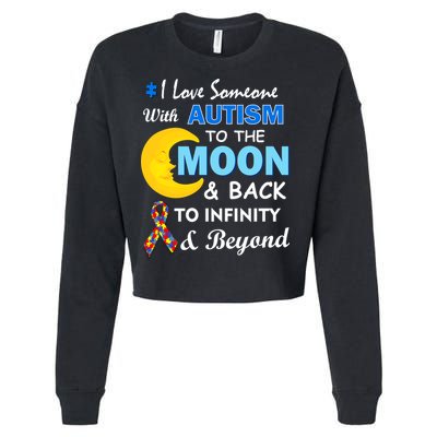 I Love Someone With Autism To The Moon & Back Cropped Pullover Crew