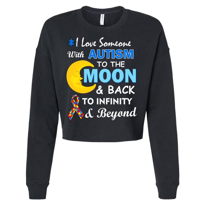I Love Someone With Autism To The Moon & Back Cropped Pullover Crew