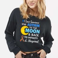 I Love Someone With Autism To The Moon & Back Cropped Pullover Crew