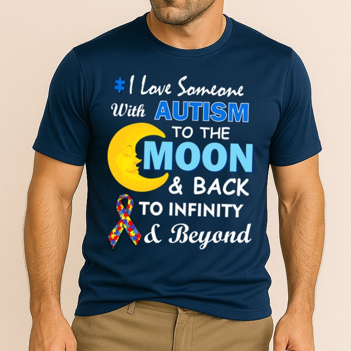 I Love Someone With Autism To The Moon & Back Performance Shirt