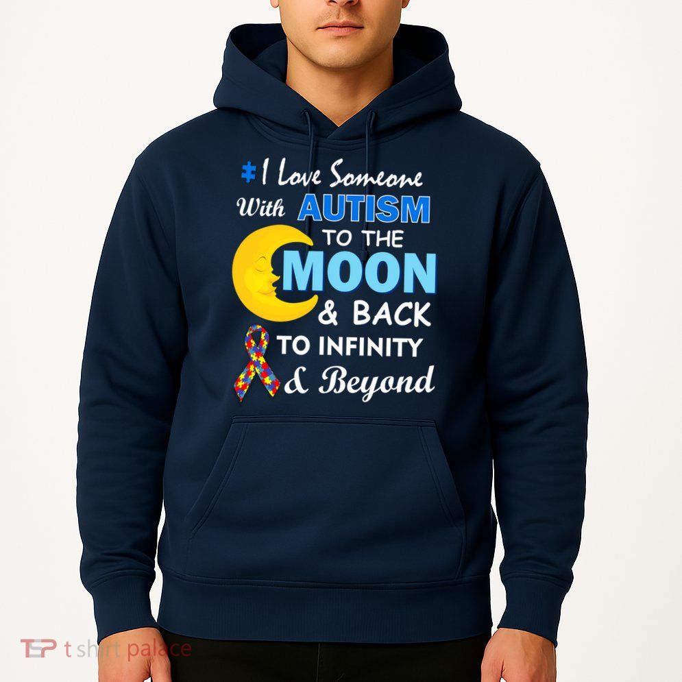 I Love Someone With Autism To The Moon & Back Hoodie