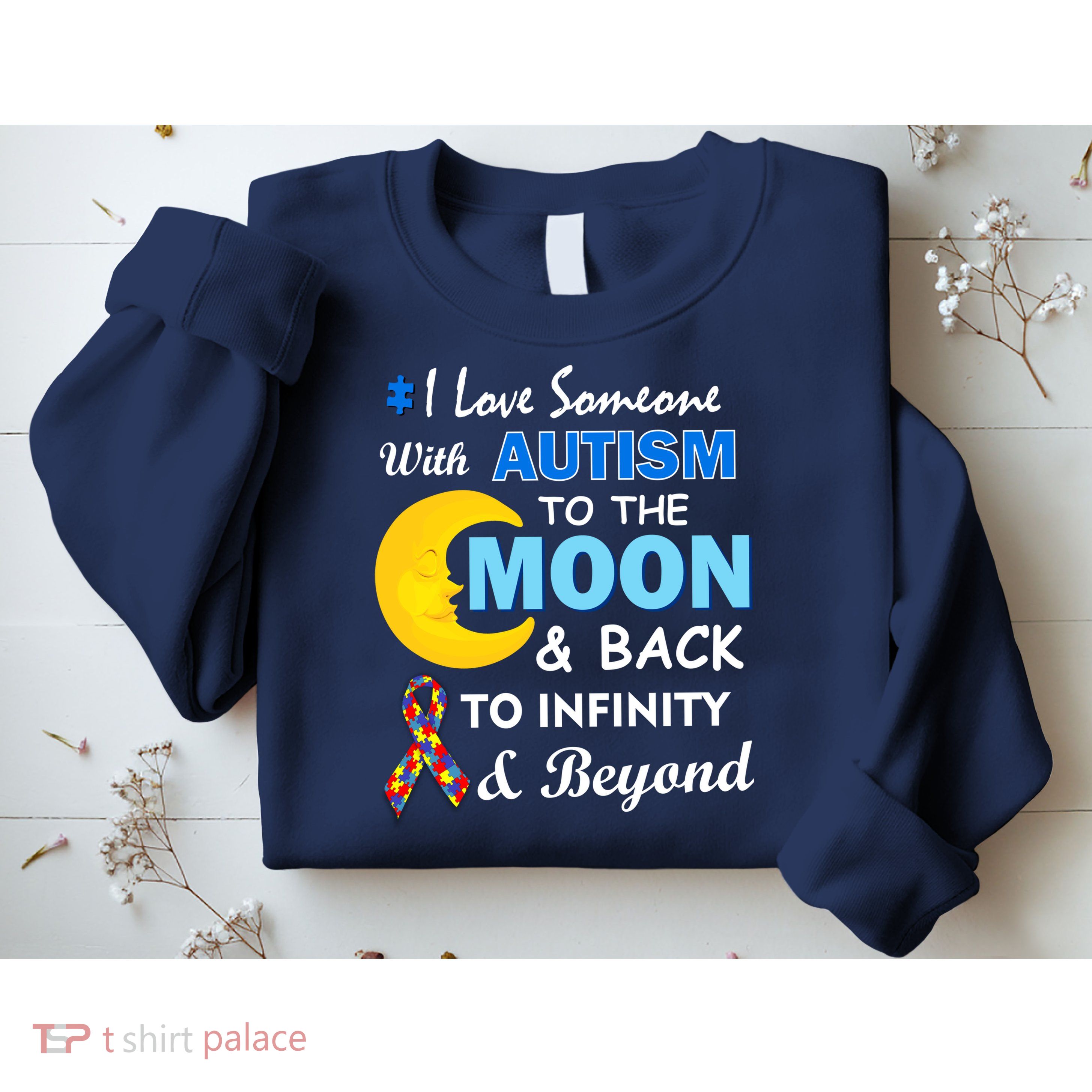 I Love Someone With Autism To The Moon & Back Sweatshirt