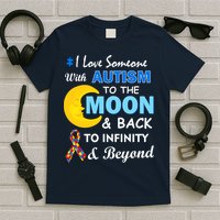 I Love Someone With Autism To The Moon & Back T-Shirt