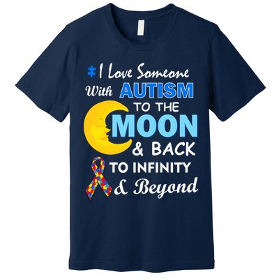 I Love Someone With Autism To The Moon & Back Premium T-Shirt