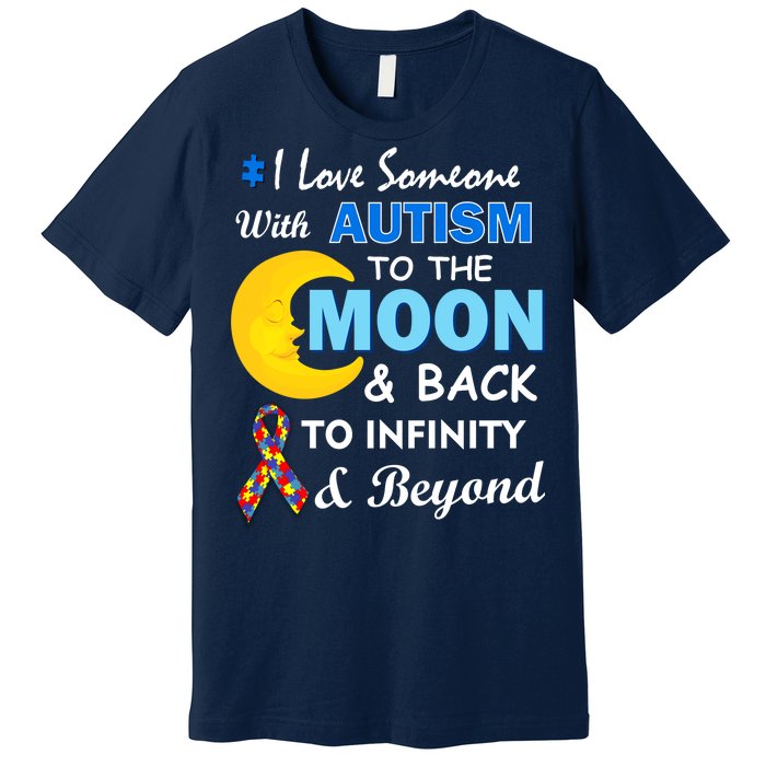 I Love Someone With Autism To The Moon & Back Premium T-Shirt