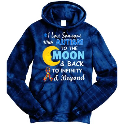 I Love Someone With Autism To The Moon & Back Tie Dye Hoodie