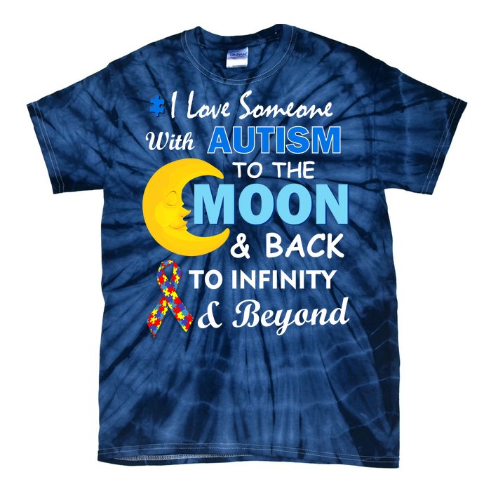 I Love Someone With Autism To The Moon & Back Tie-Dye T-Shirt