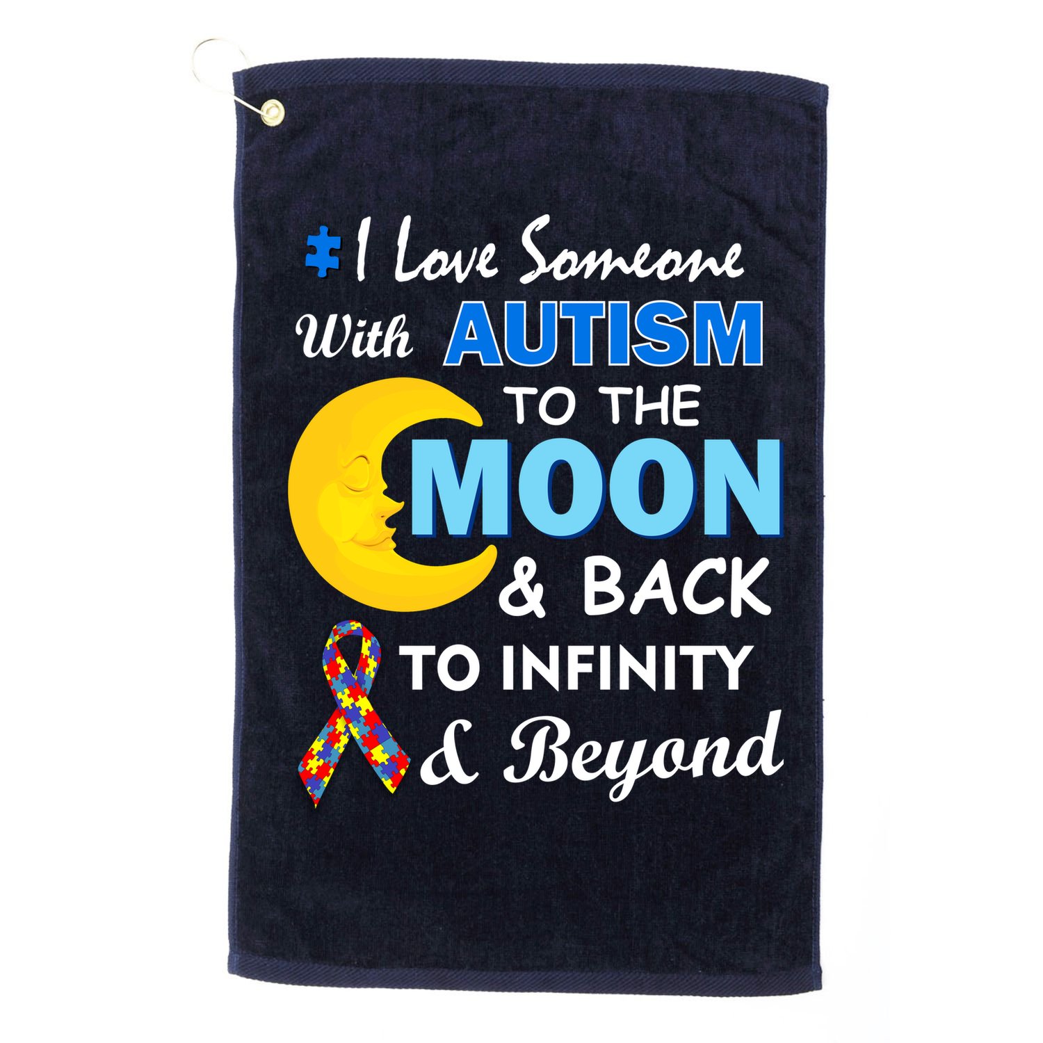 I Love Someone With Autism To The Moon & Back Golf Towel