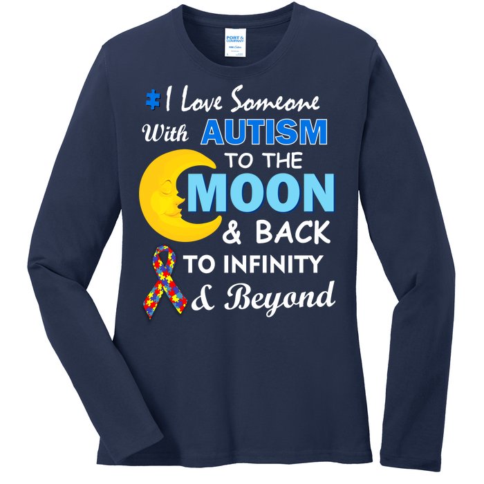 I Love Someone With Autism To The Moon & Back Ladies Long Sleeve Shirt